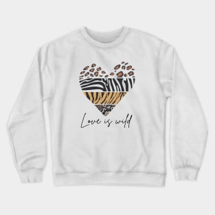 Love is wild animal print heart leopard tiger snake zebra valentines day lgbt gift Crewneck Sweatshirt